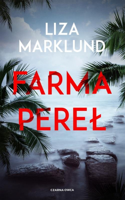 Farma pereł - Liza Marklund | okładka