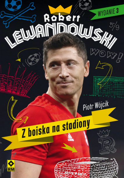 Robert Lewandowski Z boiska na stadiony - Piotr Wójcik | okładka