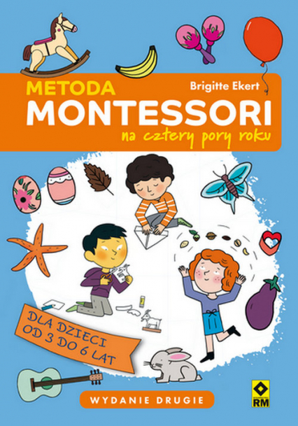 Metoda Montessori na cztery pory roku - Brigitte Ekert | okładka