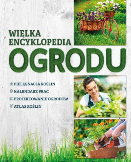 Wielka encyklopedia ogrodu - Agnieszka Gawłowska, Mikołajczyk Joanna | okładka