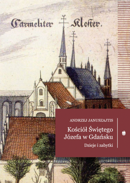 Kościół Świętego Józefa Dzieje i zabytki - Andrzej Januszajtis | okładka