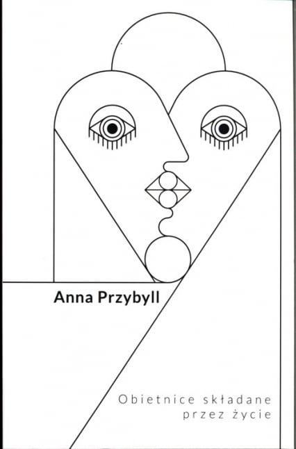 Obietnice składane przez życie - Anna Przybyll | okładka