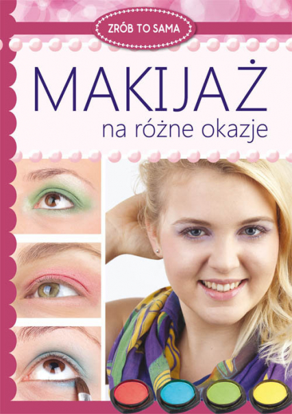 Makijaż na różne okazje - Katarzyna Jastrzębska | okładka
