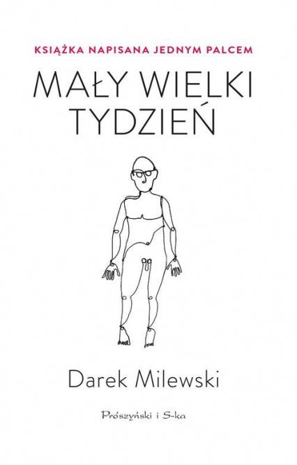 Mały wielki tydzień Książka napisana jednym palcem - Darek Milewski | okładka