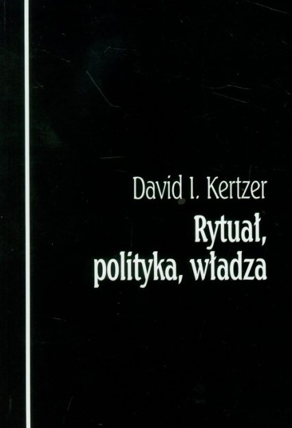Rytuał polityka władza - David I. Kertzer | okładka