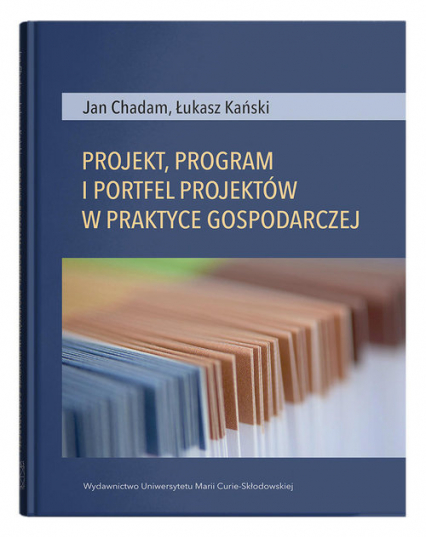 Projekt, program i portfel w praktyce gospodarczej - Chadam Jan, Kański Łukasz | okładka
