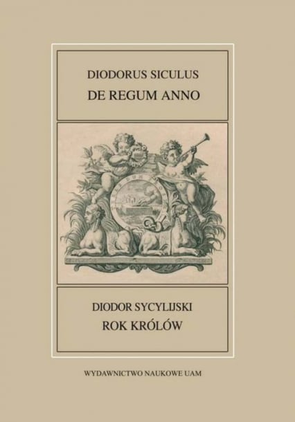 Fontes Historiae Antiquae XLIV: Diodorus Siculus, De regum anno/Rok królów/ Diodor Sycylijski - Polański Tomasz | okładka