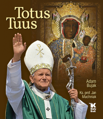 Totus Tuus - Adam Bujak, Jan Machniak | okładka
