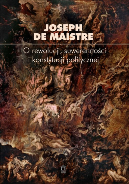 O rewolucji, suwerenności i konstytucji politycznej - de Maistre Joseph | okładka