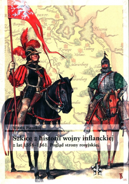 Szkice z historii wojny inflanckiej z lat 1558-1561. Pogląd strony rosyjskiej - Witalij Pienskoj | okładka