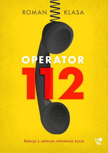 Operator 112 Relacja z centrum ratowania życia - Roman Klasa | okładka