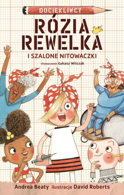 Rózia Rewelka i szalone nitowaczki - Andrea Beaty | okładka