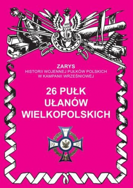 26 Pułk Ułanów Wielkopolskich - Przemysław Dymek | okładka