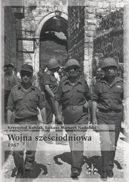 Wojna sześciodniowa 1967 - Krzysztof Kubiak, Łukasz Mamert Nadolski | okładka