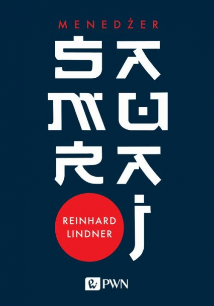 Menedżer samuraj Intuicja jako klucz do sukcesu - Reinhard Lindner | okładka