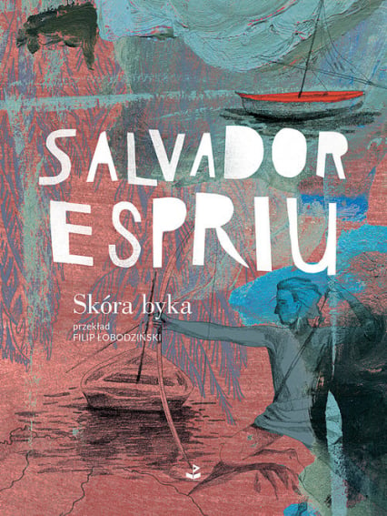Skóra byka i inne utwory - Salvador Espriu | okładka