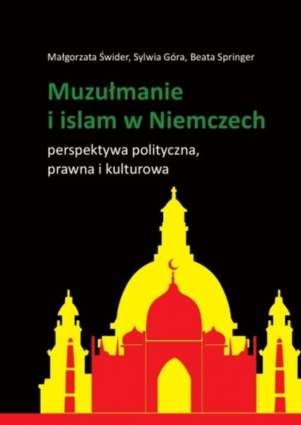 Muzułmanie i islam w Niemczech Perspektywa polityczna, prawna i kulturowa - Springer Beata, Sylwia Góra | okładka