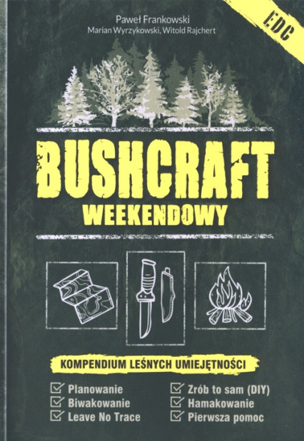 Bushcraft weekendowy.  Kompendium  leśnych umiejętności - Wyrzykowski Marian | okładka