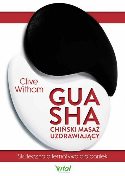 Gua Sha chiński masaż uzdrawiający Skuteczna alternatywa dla baniek - Clive Witham | okładka