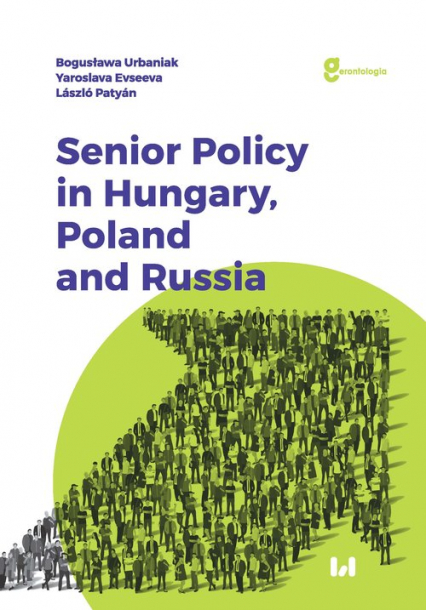 Senior Policy in Hungary Poland and Russia - Evseeva Yaroslava, Patyan Laszlo | okładka