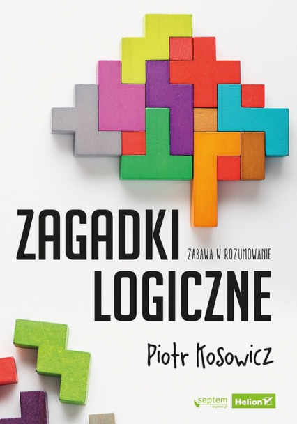 Zagadki logiczne Zabawa w rozumowanie - Piotr Kosowicz | okładka