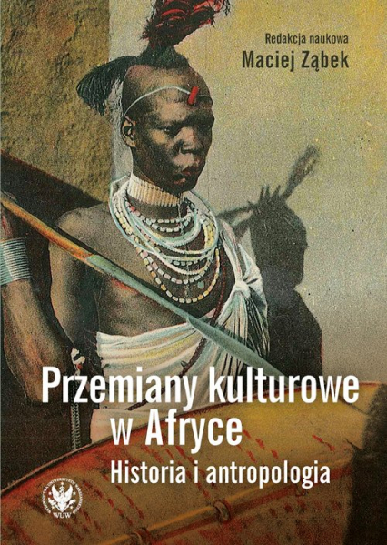 Przemiany kulturowe w Afryce Historia i antropologia -  | okładka