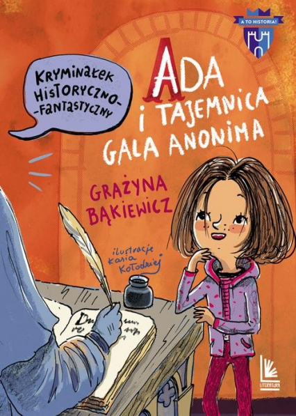 Ada i tajemnica Galla Anonima - Grażyna Bąkiewicz | okładka