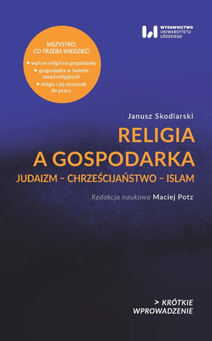 Religia a gospodarka Judaizm – Chrześcijaństwo – Islam - Janusz Skodlarski | okładka