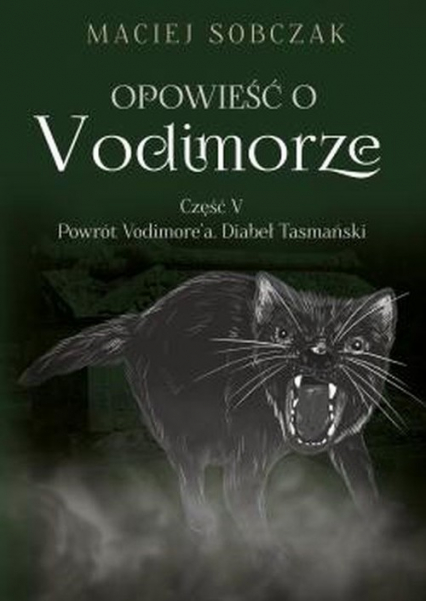 Opowieść o Vodimorze Część V Powrót Vodimore’a Diabeł Tasmański - Maciej Sobczak | okładka