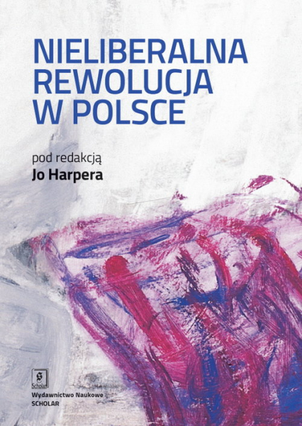 Nieliberalna rewolucja w Polsce -  | okładka