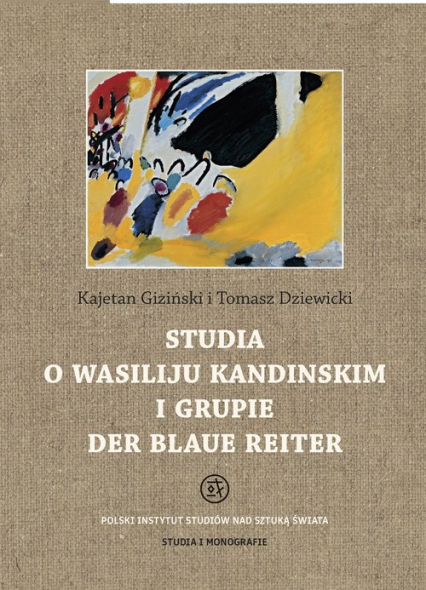 Studia o Wasiliju Kandinskim i grupie Der Blaue Reiter - Dziewicki Tomasz, Giziński Kajetan | okładka