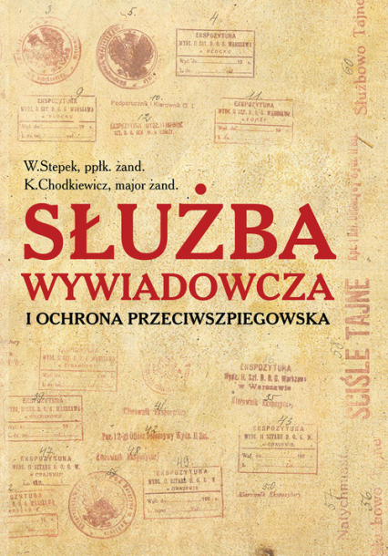 Służba wywiadowcza i ochrona przeciwszpiegowska - Chodkiewicz K., Stepek W. | okładka