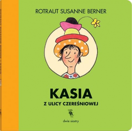 Kasia z ulicy Czereśniowej - Susanne  Berner Rotraut | okładka
