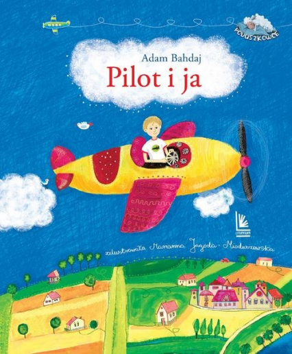 Pilot i ja - Adam Bahdaj | okładka