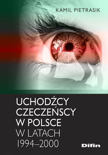 Uchodźcy czeczeńscy w Polsce w latach 1994-2000 - Kamil Pietrasik | okładka