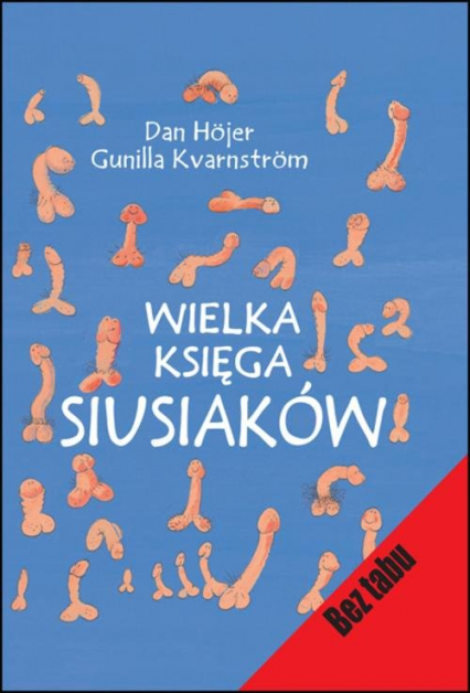 Wielka księga siusiaków - Dan Höjer, Gunilla Kvarnstrom | okładka