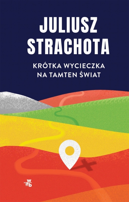 Krótka wycieczka na tamten świat - Juliusz Strachota | okładka