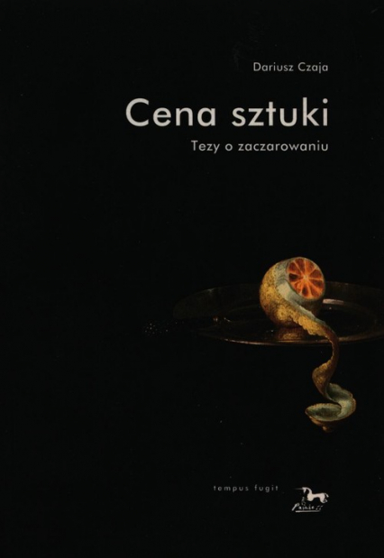 Cena sztuki Tezy o zaczarowaniu - Dariusz Czaja | okładka