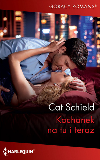 Kochanek na tu i teraz - Cat Schield | okładka
