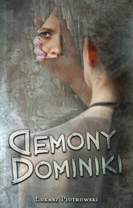 Demony Dominiki - Łukasz Piotrowski | okładka
