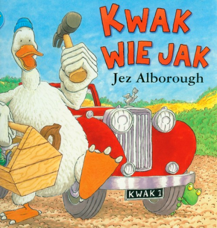 Kwak wie jak KWA-1 - Jez Alborough | okładka