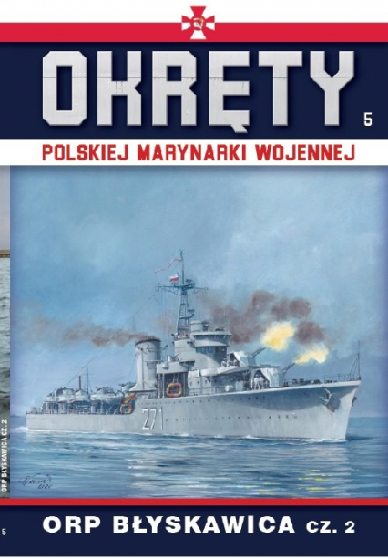 Okręty Polskiej Marynarki Wojennej Tom 5 ORP Błyskawica cz. 2 - Opracowanie Zbiorowe | okładka