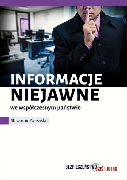 Informacje niejawne we współczesnym państwie - Sławomir Zalewski | okładka