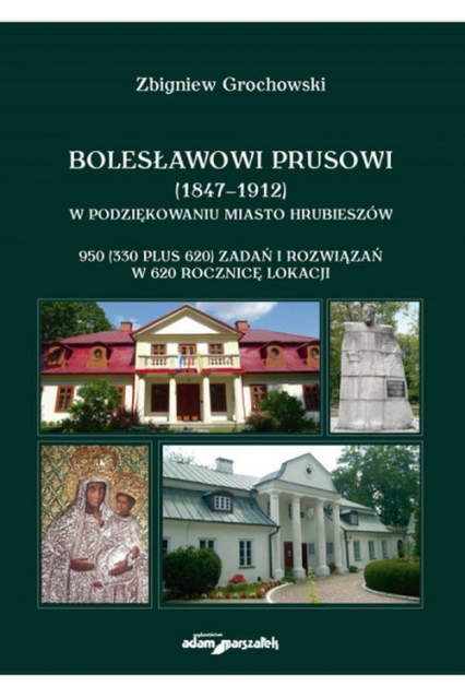 Bolesławowi Prusowi (1847-1912) w podziękowaniu miasto Hrubieszów - Zbigniew Grochowski | okładka