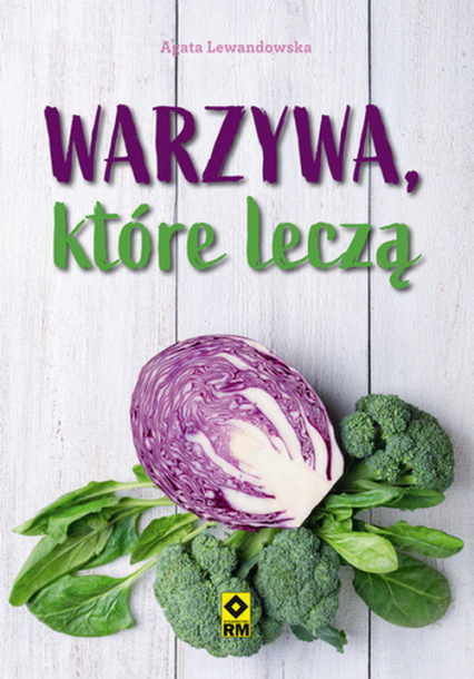 Warzywa, które leczą - Agata Lewandowska | okładka
