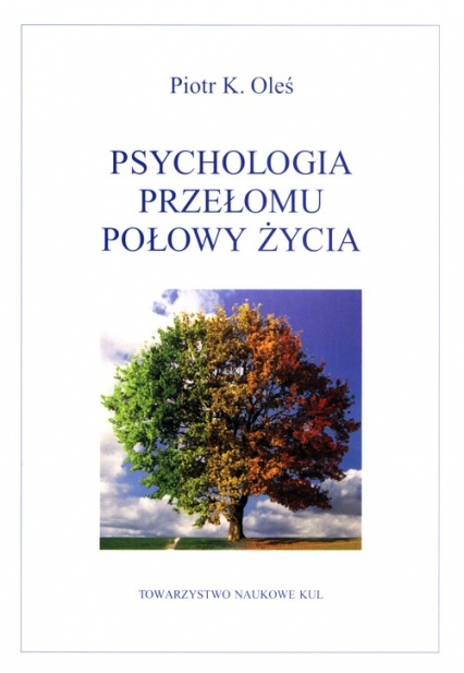 Psychologia przełomu połowy życia - Piotr K. Oleś | okładka