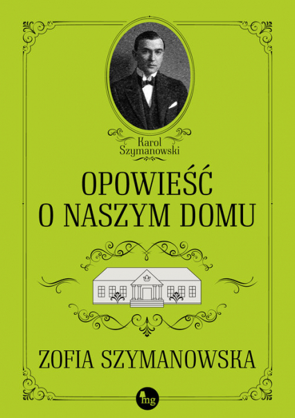Opowieść o naszym domu - Zofia Szymanowska | okładka