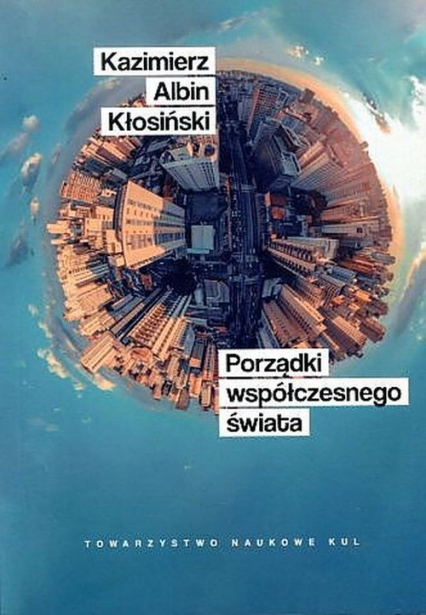 Porządki współczesnego świata - Kłosiński Kazimierz Albin | okładka