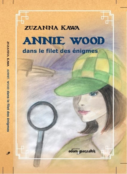 Ania Wood w sieci zagadek wersja francuska - Zuzanna Kawa | okładka