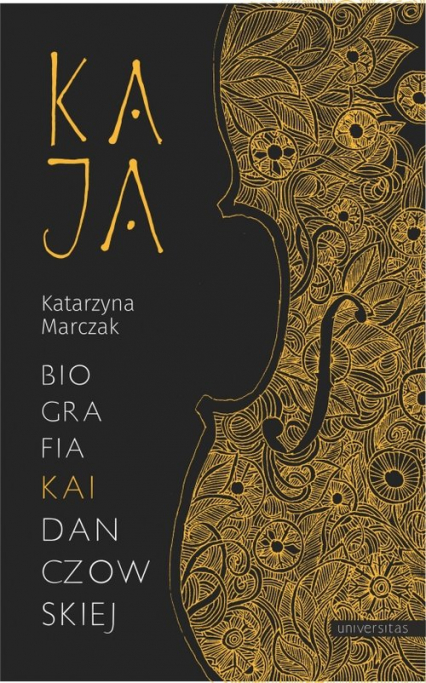 Kaja Biografia Kai Danczowskiej - Katarzyna Marczak | okładka